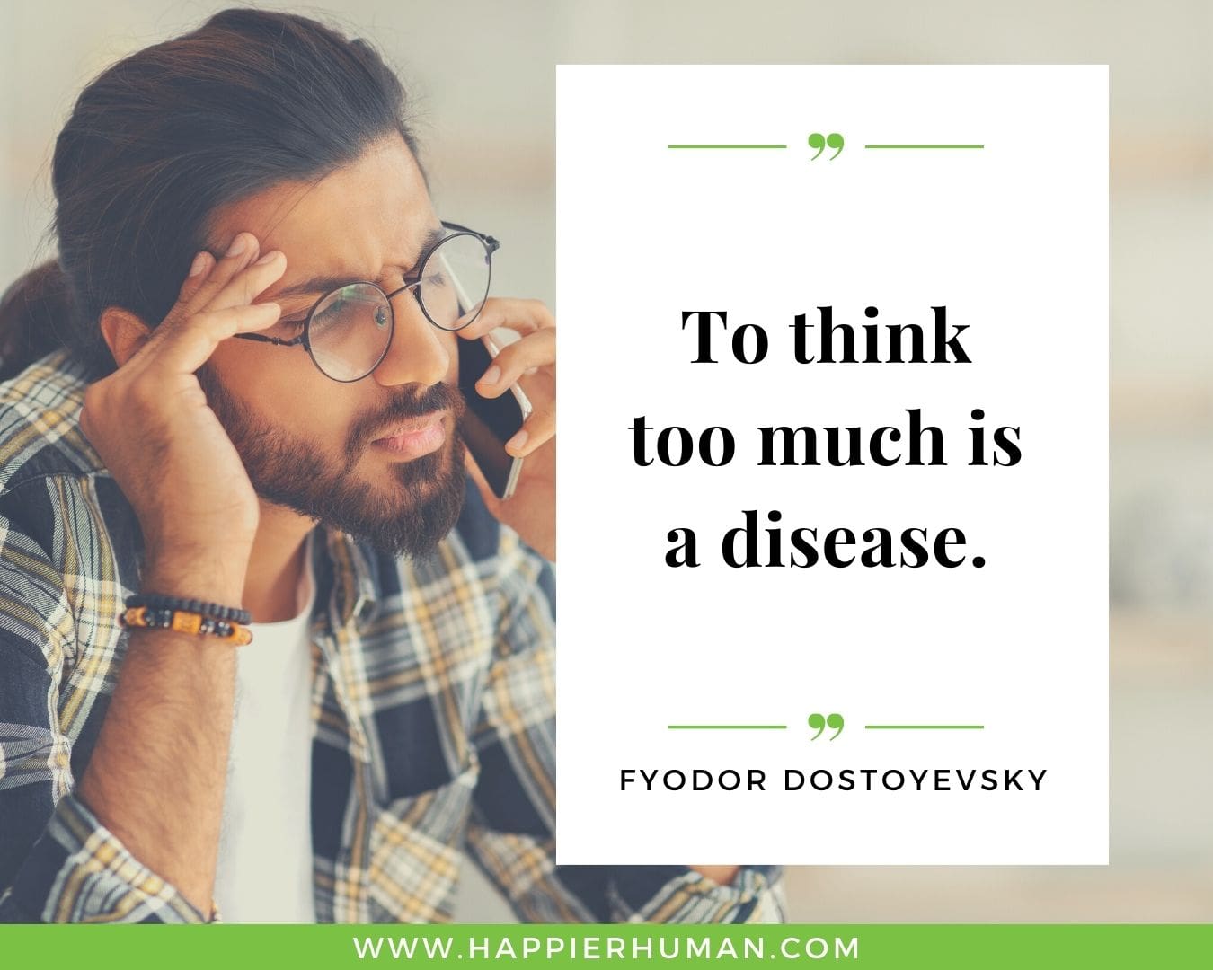 Overthinking Quotes - “To think too much is a disease.” - Fyodor Dostoyevsky