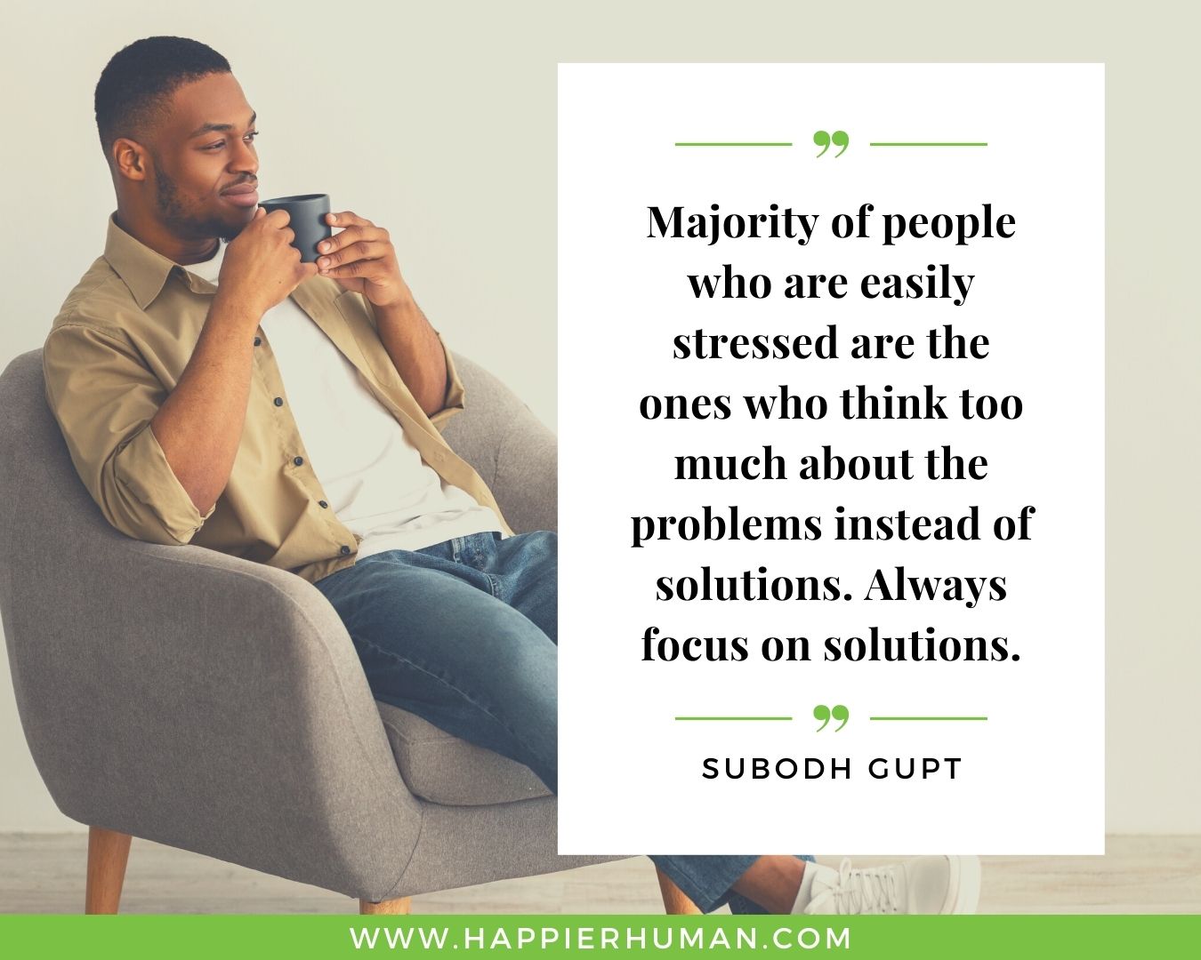 Overthinking Quotes - “Majority of people who are easily stressed are the ones who think too much about the problems instead of solutions. Always focus on solutions.” – Subodh Gupt