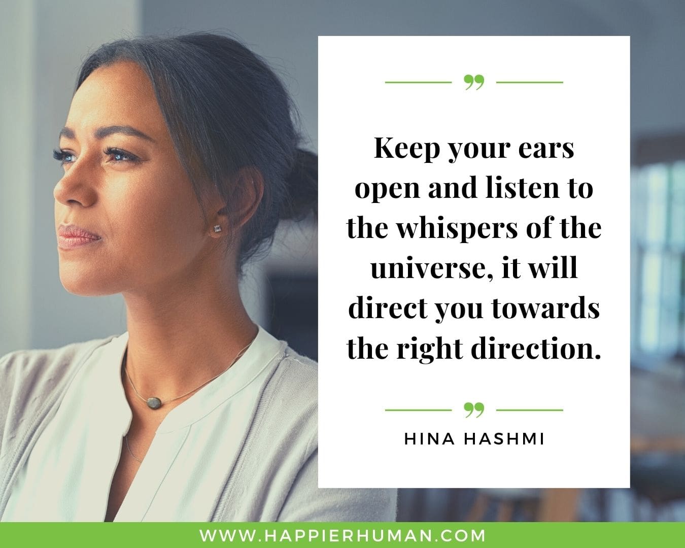 Overthinking Quotes - "Keep your ears open and listen to the whispers of the universe, it will direct you towards the right direction." - Hina Hashmi