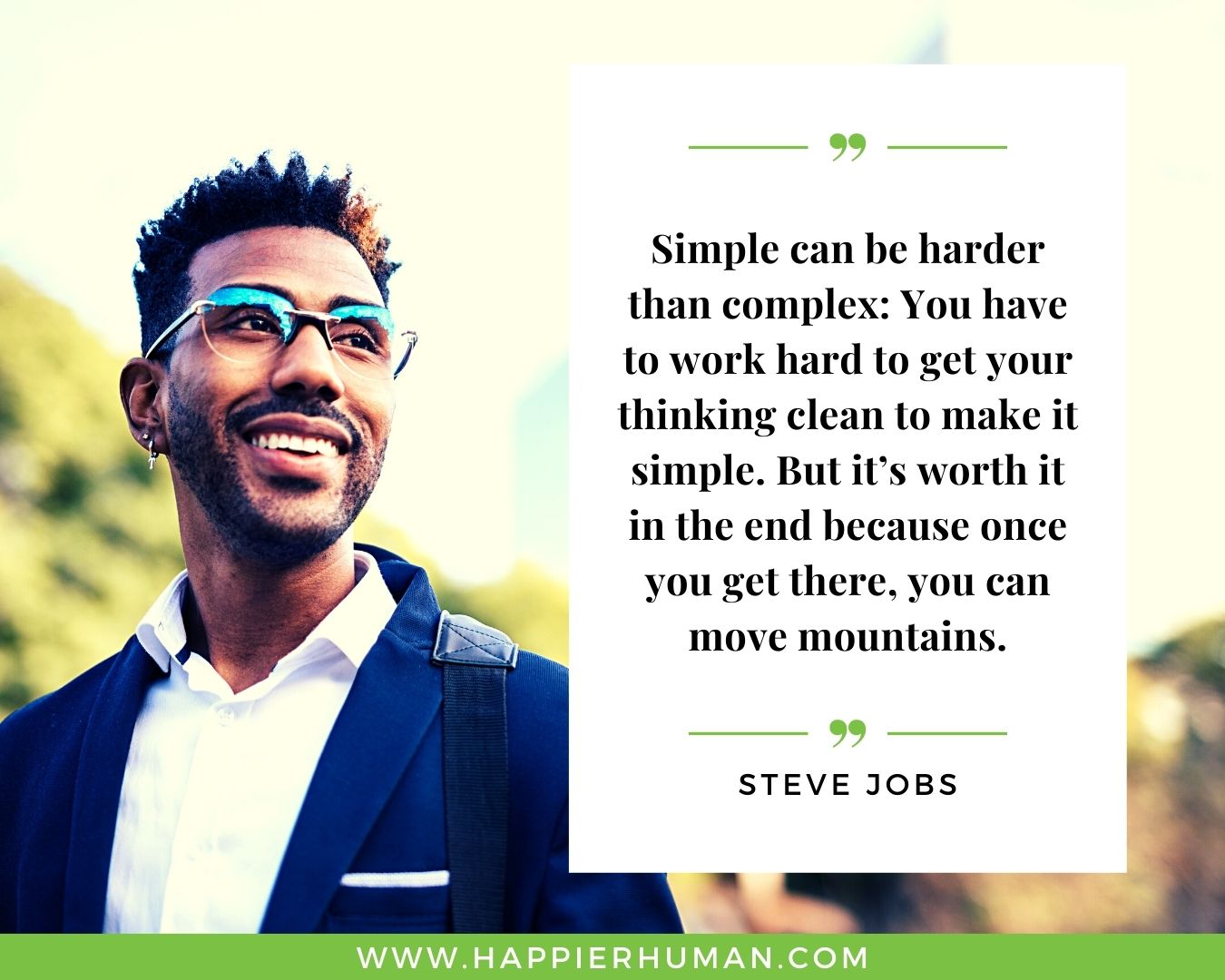 Overthinking Quotes - “Simple can be harder than complex: You have to work hard to get your thinking clean to make it simple. But it’s worth it in the end because once you get there, you can move mountains.” - Steve Jobs