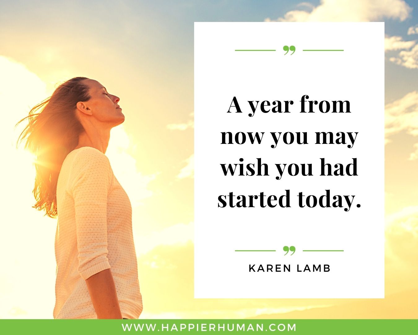 Overthinking Quotes - “A year from now you may wish you had started today.” – Karen Lamb