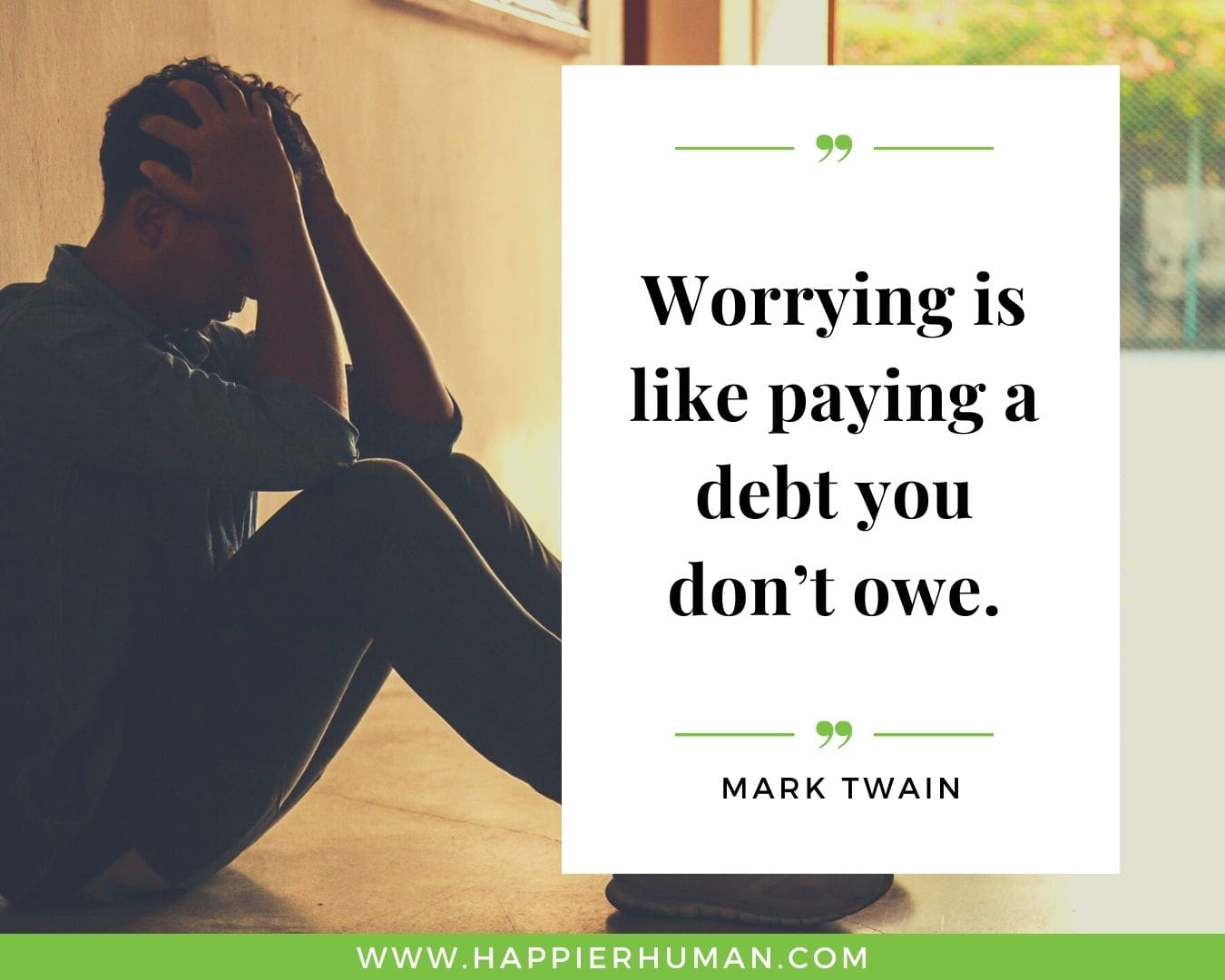 Overthinking Quotes - “Worrying is like paying a debt you don’t owe.” - Mark Twain