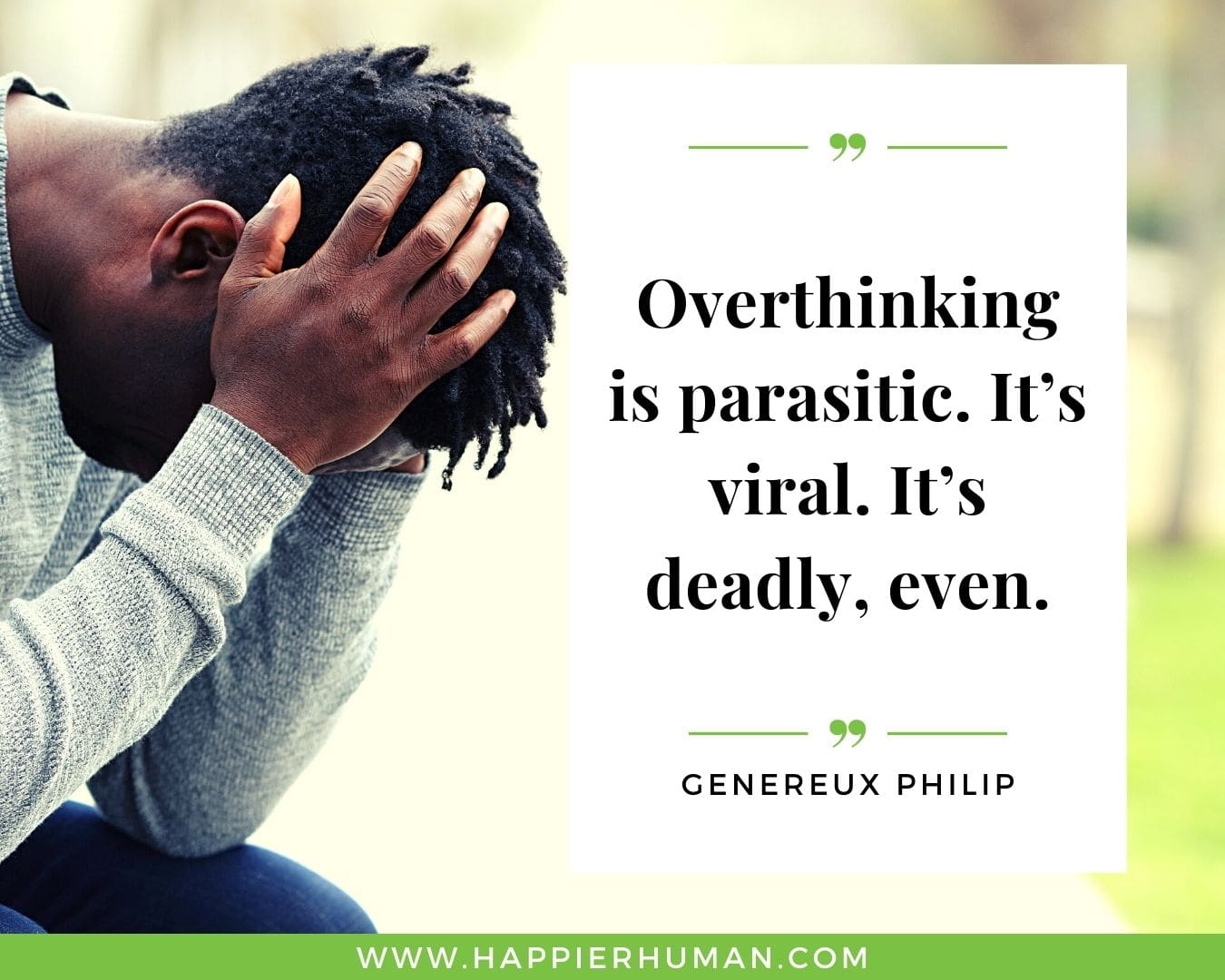 Overthinking Quotes - "Overthinking is parasitic. It’s viral. It’s deadly, even." - Genereux Philip