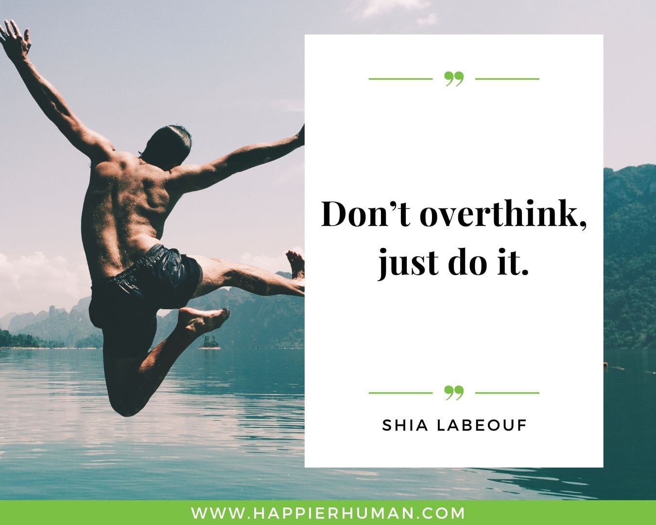 Overthinking Quotes - “Don’t overthink, just do it.” – Shia LaBeouf