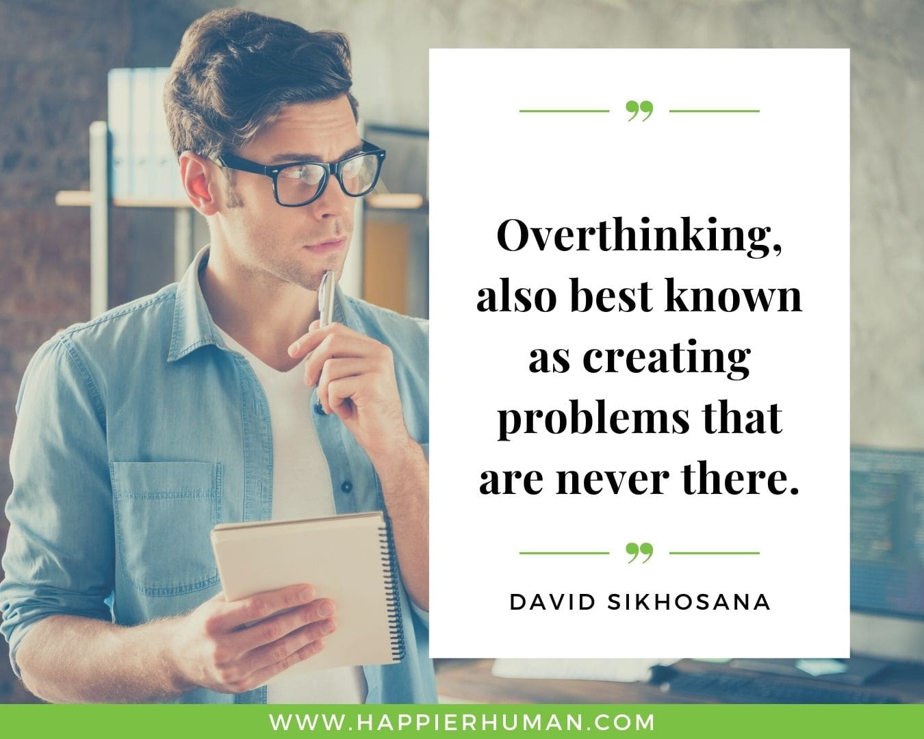 Overthinking Quotes - "Overthinking, also best known as creating problems that are never there." - David Sikhosana