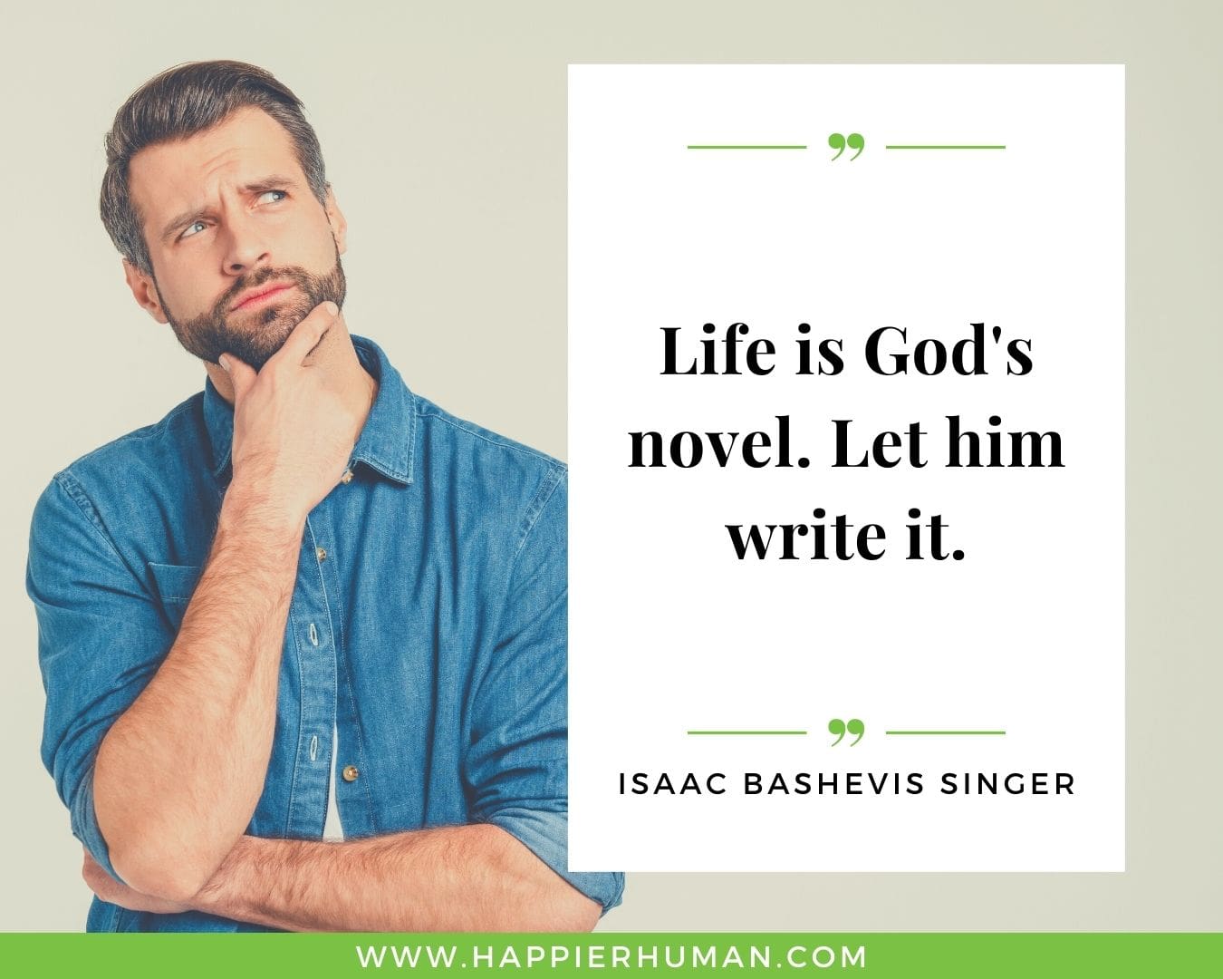 Overthinking Quotes - "Life is God's novel. Let him write it." - Isaac Bashevis Singer