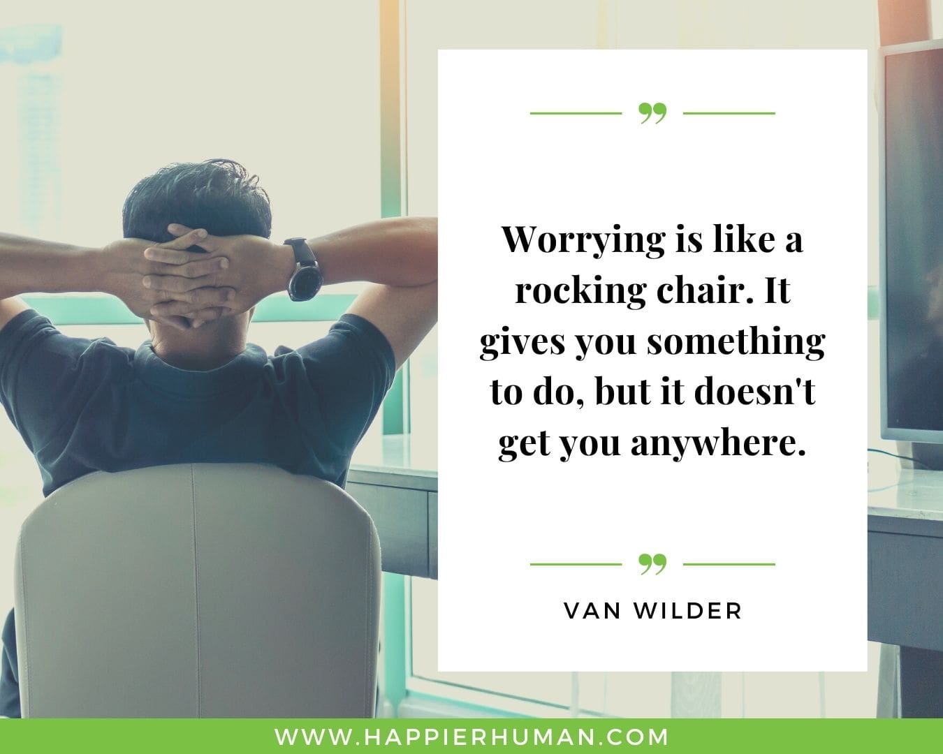 Overthinking Quotes - "Worrying is like a rocking chair. It gives you something to do, but it doesn't get you anywhere." - Van Wilder