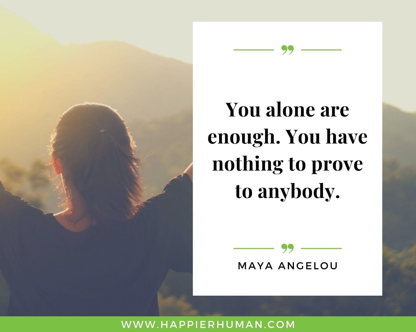Positive Energy Quotes - “You alone are enough. You have nothing to prove to anybody.” - Maya Angelou