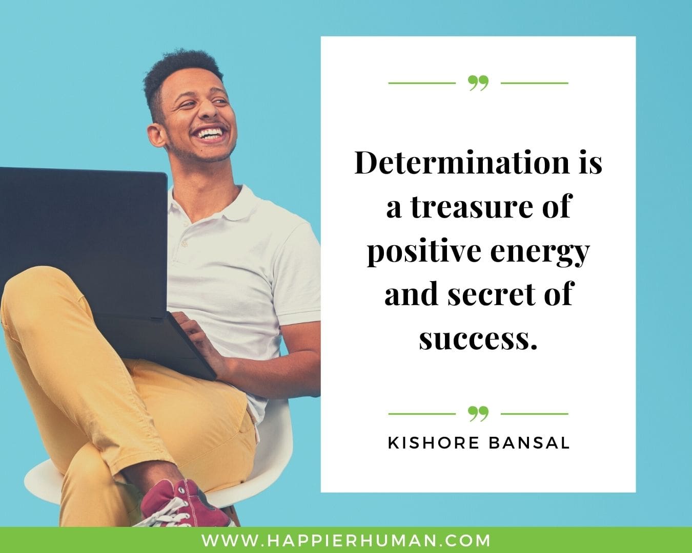 Positive Energy Quotes - “Determination is a treasure of positive energy and secret of success.” - Kishore Bansal