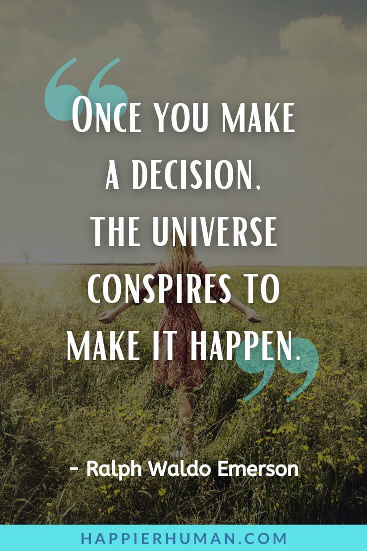 Positive Energy Quotes - “Once you make a decision, the universe conspires to make it happen.” - Ralph Waldo Emerson | short positive energy quotes | positive energy quotes for her | positive energy quotes for him