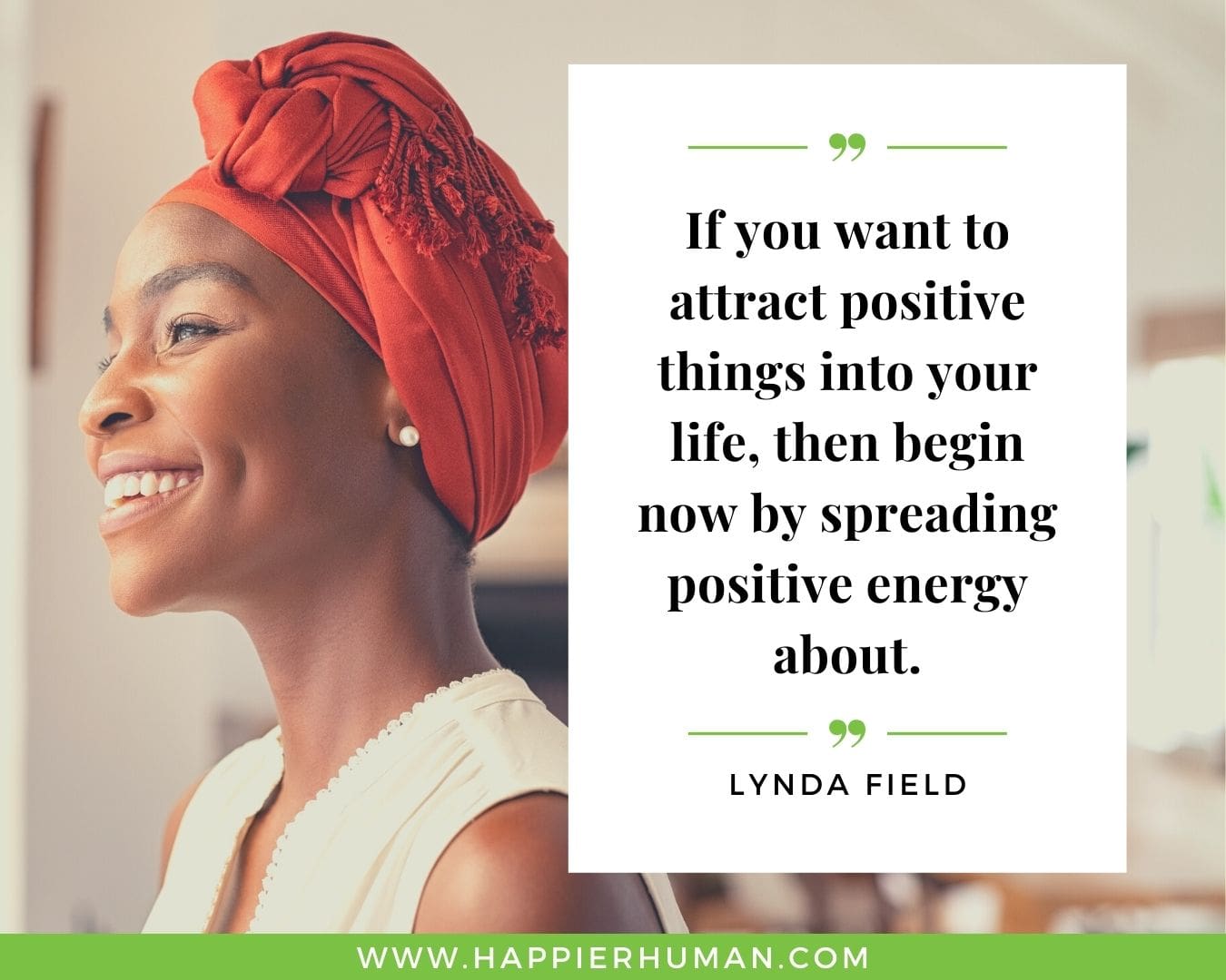 Positive Energy Quotes - “If you want to attract positive things into your life, then begin now by spreading positive energy about.” - Lynda Field
