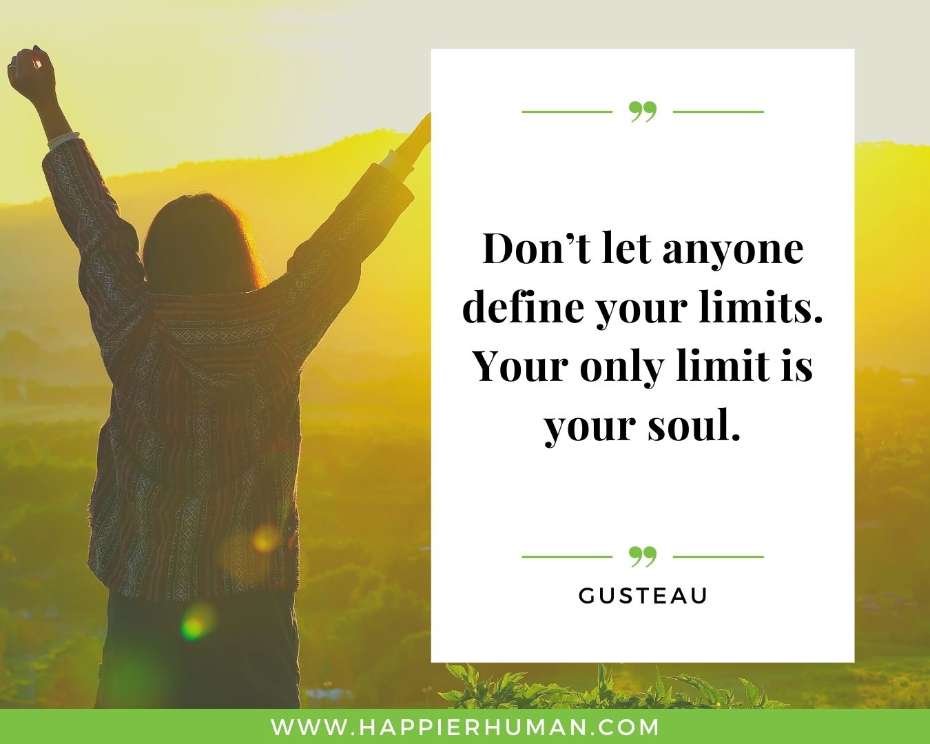 Positive Energy Quotes - “Don’t let anyone define your limits. Your only limit is your soul.” - Gusteau