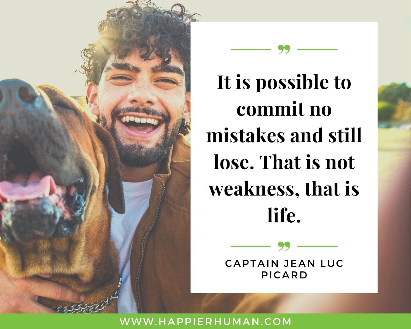Positive Energy Quotes - “It is possible to commit no mistakes and still lose. That is not weakness, that is life.” - Captain Jean Luc Picard