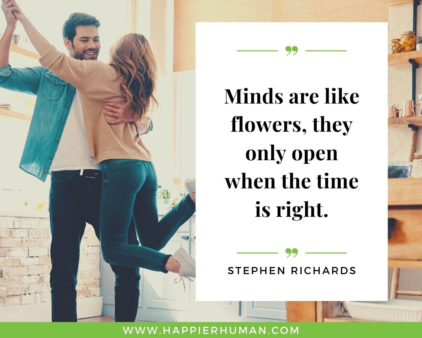 Positive Energy Quotes - “Minds are like flowers, they only open when the time is right.” - Stephen Richards