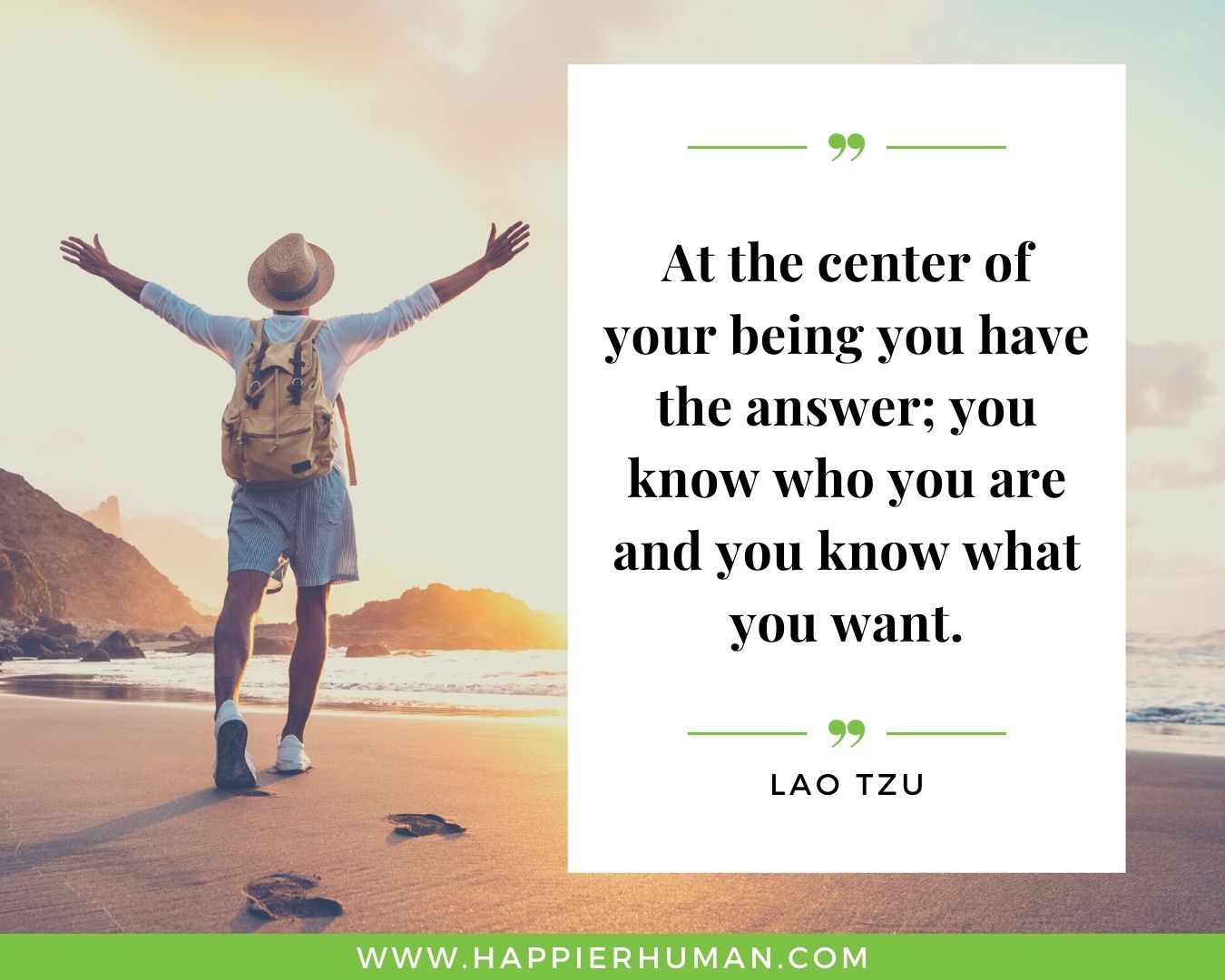 Positive Energy Quotes - “At the center of your being you have the answer; you know who you are and you know what you want.” - Lao Tzu