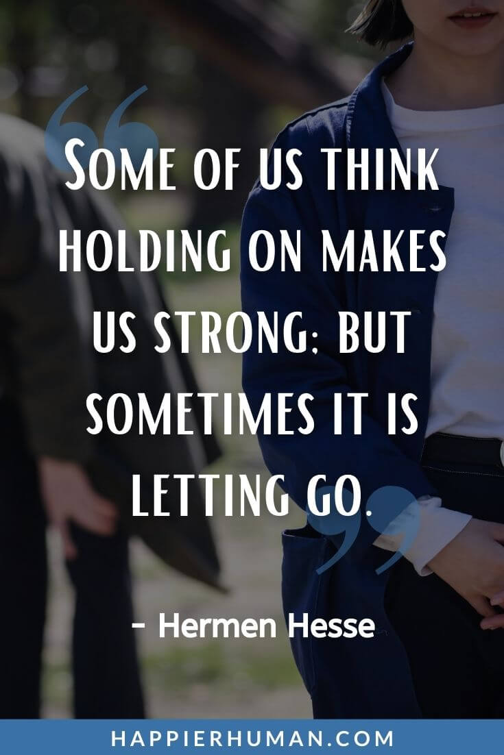 Toxic Relationship Quotes - "Some of us think holding on makes us strong; but sometimes it is letting go." - Hermen Hesse | toxic relationship quotes funny | toxic quotes | toxic relationship quotes twitter