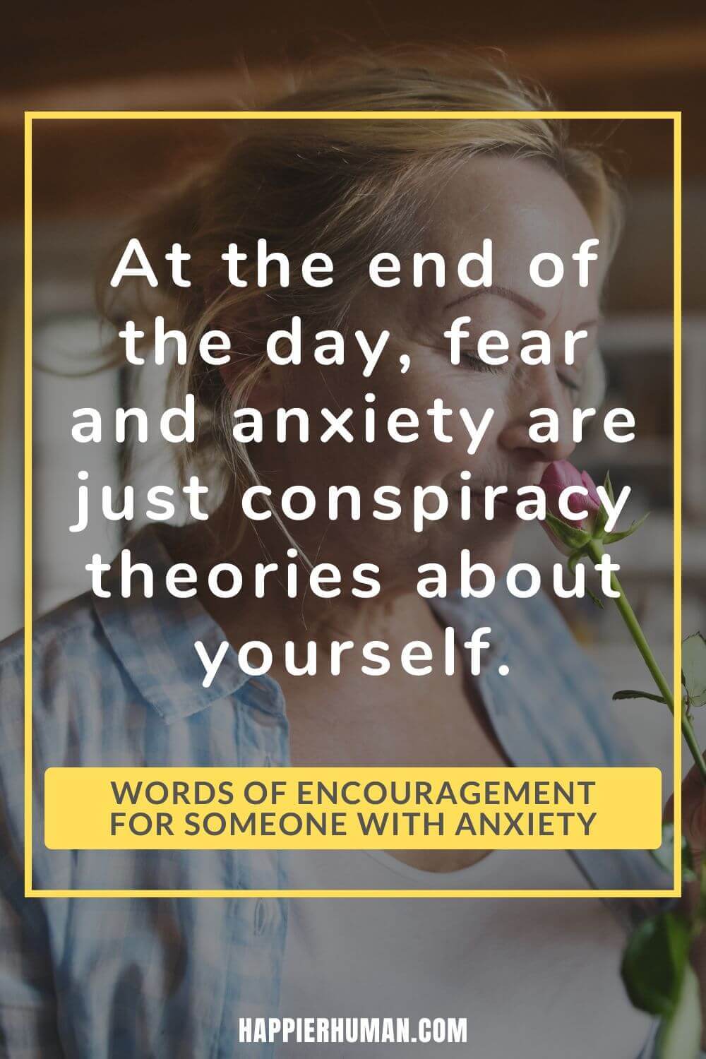 Words of Encouragement for Anxiety - At the end of the day, fear and anxiety are just conspiracy theori | comforting words for someone with anxiety | anxiety short quotes | anxiety short quotes