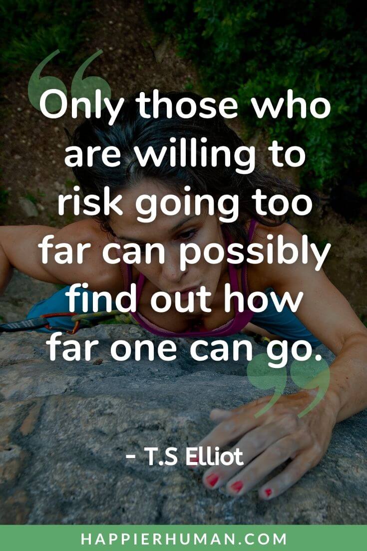 Badass Quotes - “Only those who are willing to risk going too far can possibly find out how far one can go.” - T.S Elliot | short badass quotes | badass quotes for instagram | sarcastic badass quotes