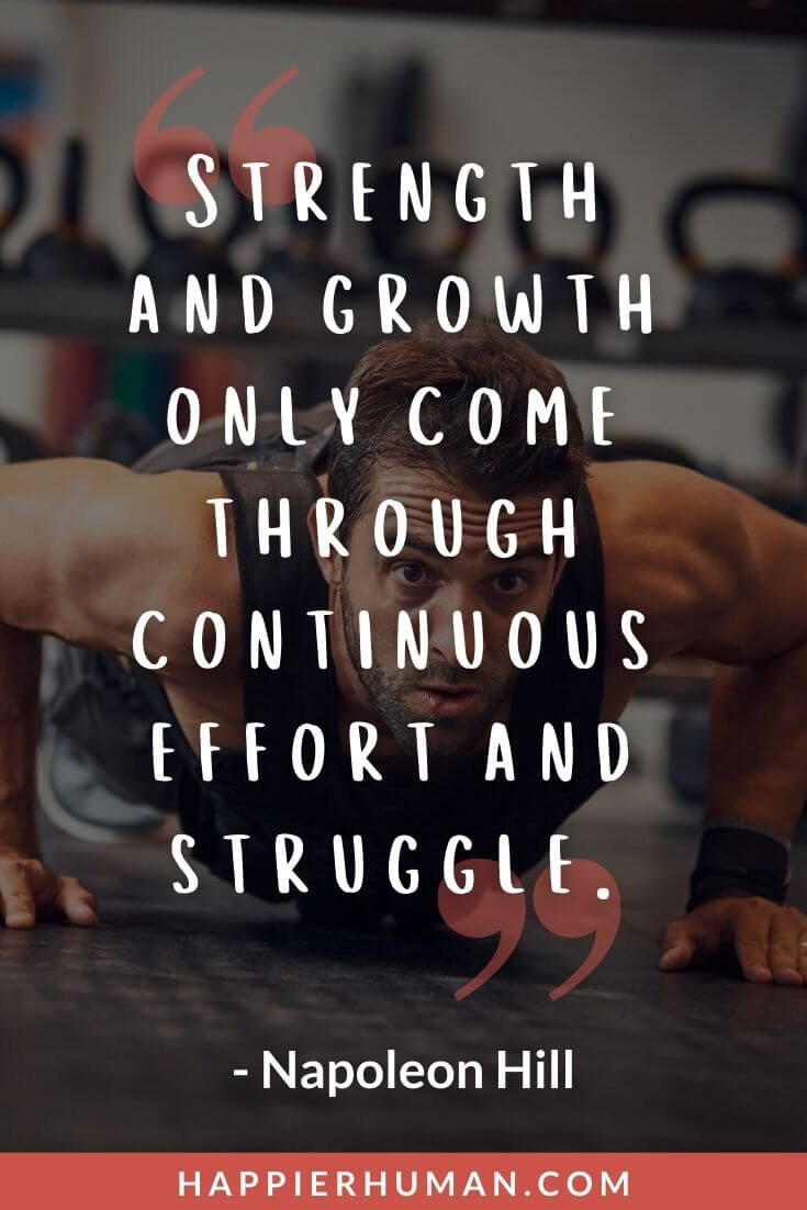 Badass Quotes - “Strength and growth only come through continuous effort and struggle.” - Napoleon Hill | badass quotes for girl | short badass quotes for instagram | badass quotes for haters