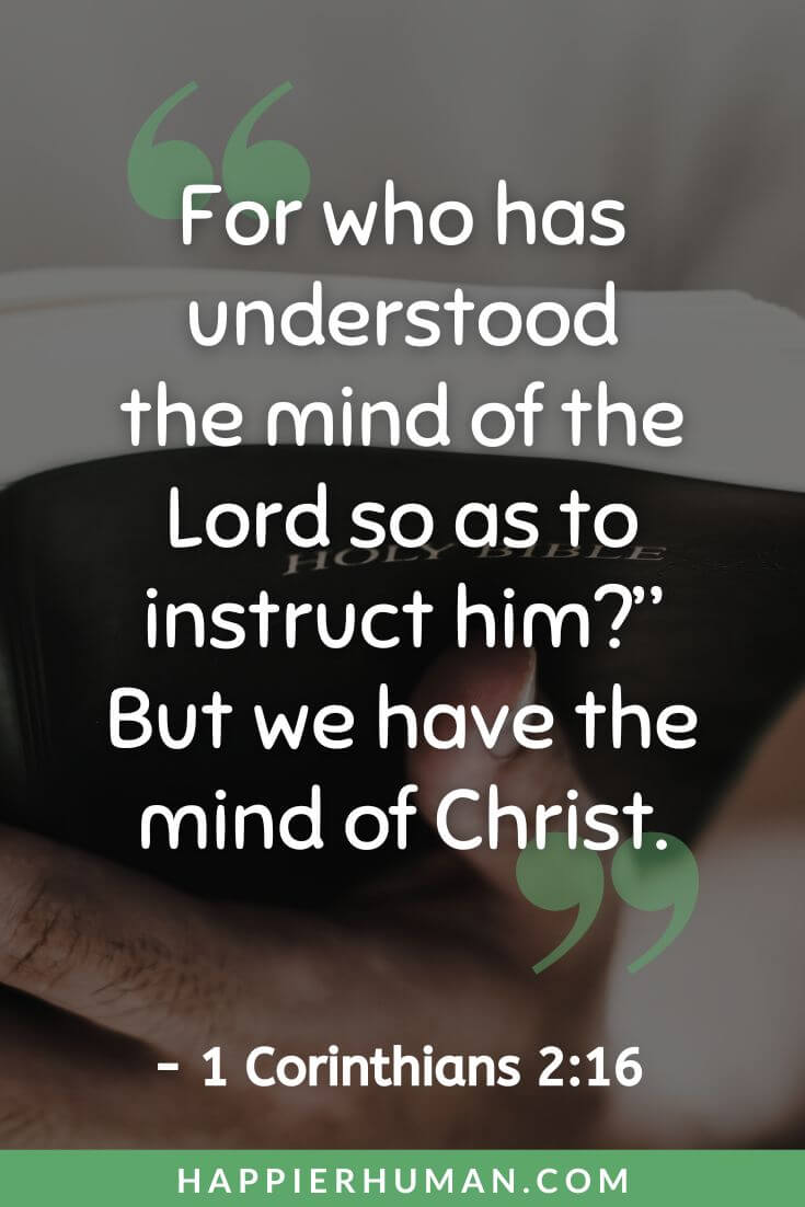 Bible Verses about Identity - “For who has understood the mind of the Lord so as to instruct him?” But we have the mind of Christ.” - 1 Corinthians 2:16 | bible verses on identity and purpose | bible verses about identity and worth | bible verses about who we are
