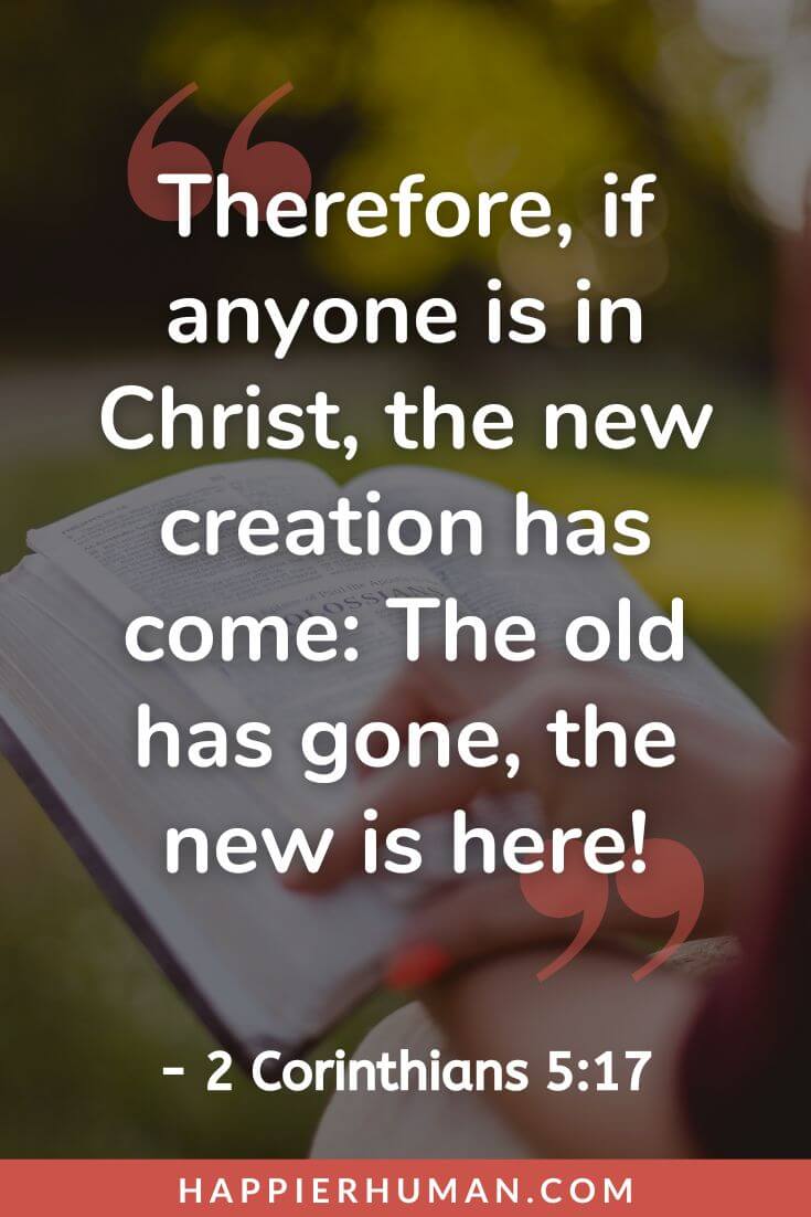 Bible Verses about Identity - “Therefore, if anyone is in Christ, the new creation has come: The old has gone, the new is here!” - 2 Corinthians 5:17 | identity in christ verses pdf | our identity in christ sermon | identity in christ bible study