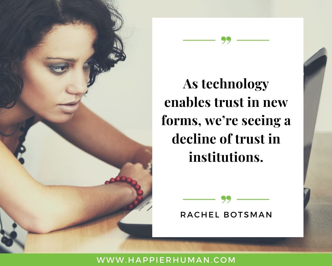 Broken Trust Quotes - “As technology enables trust in new forms, we’re seeing a decline of trust in institutions.” - Rachel Botsman