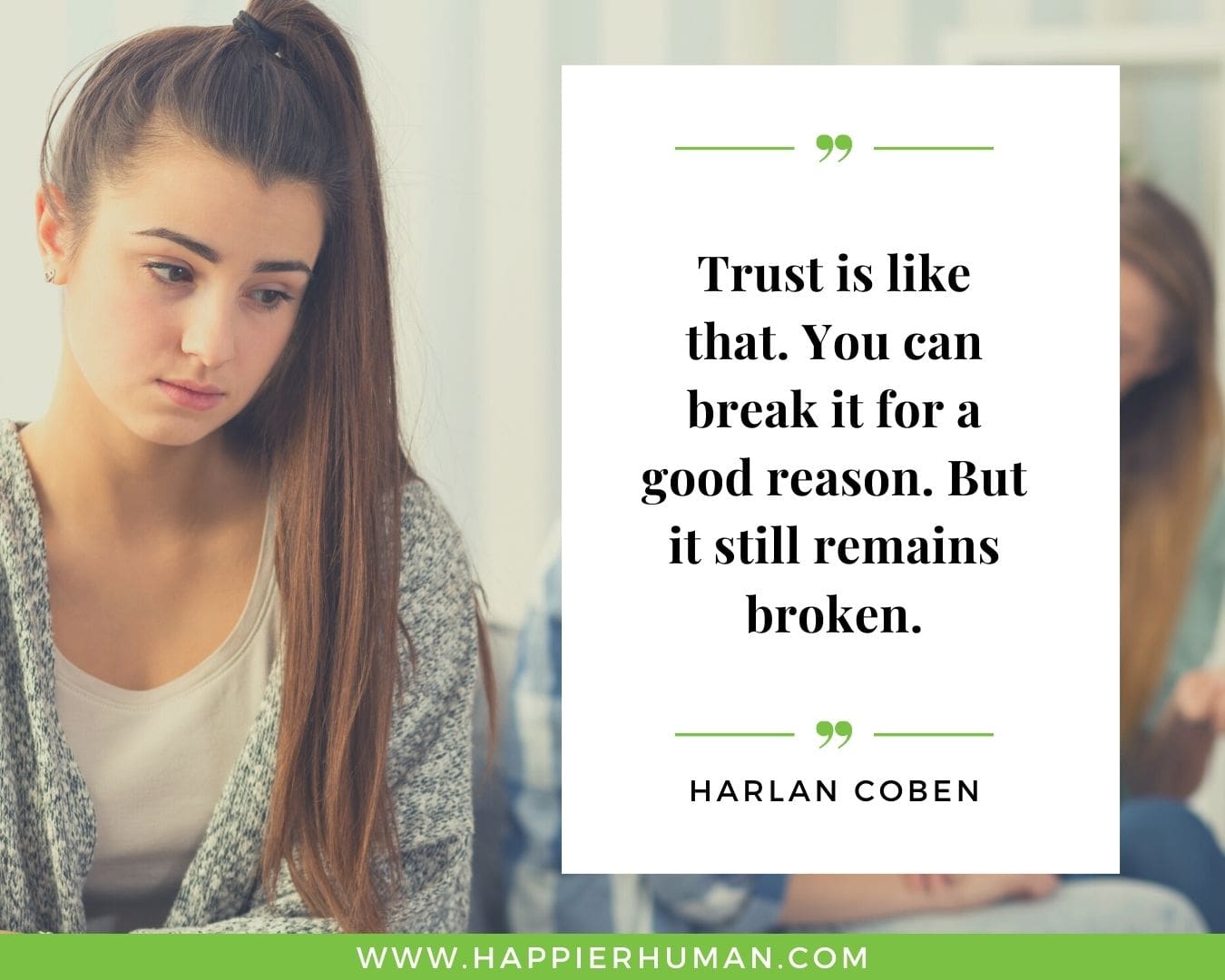 Broken Trust Quotes - “Trust is like that. You can break it for a good reason. But it still remains broken.” - Harlan Coben