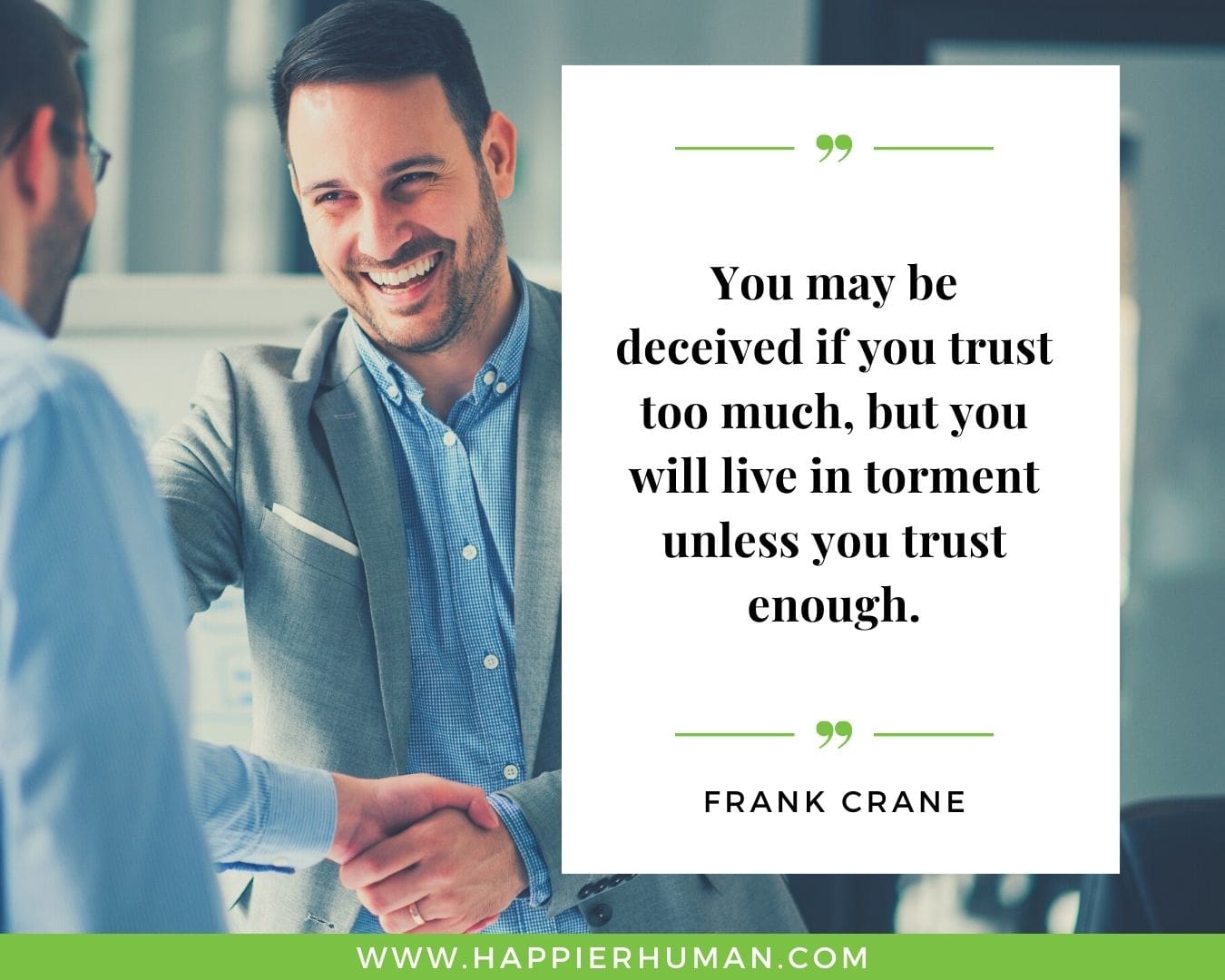 Broken Trust Quotes - “You may be deceived if you trust too much, but you will live in torment unless you trust enough.” - Frank Crane