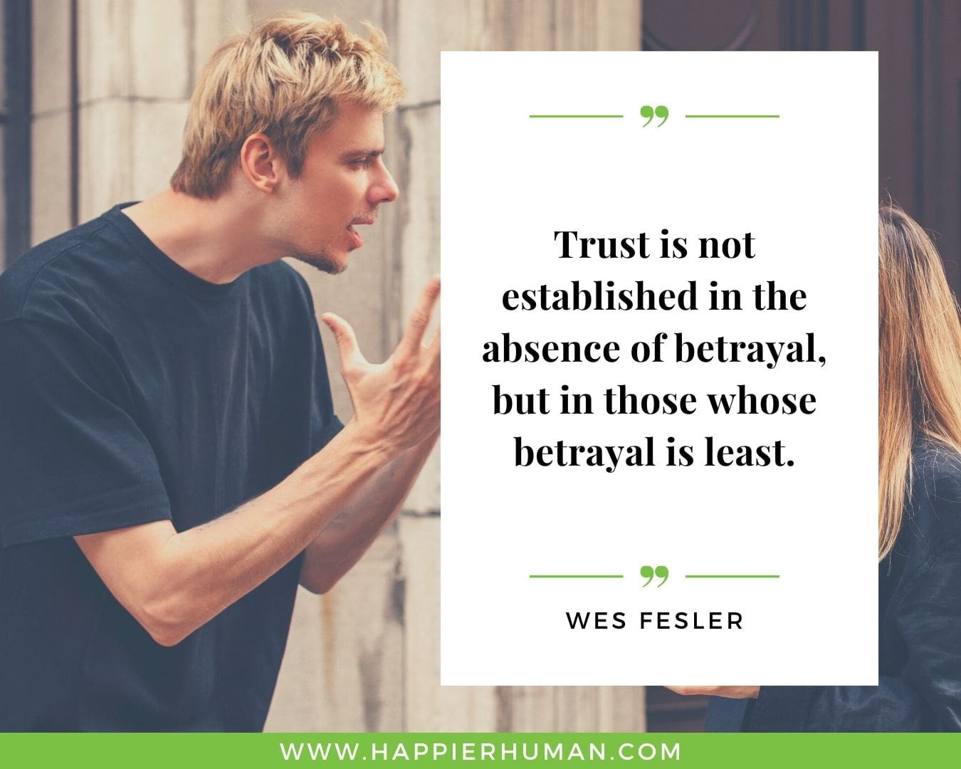 Broken Trust Quotes - “Trust is not established in the absence of betrayal, but in those whose betrayal is least.” - Wes Fesler