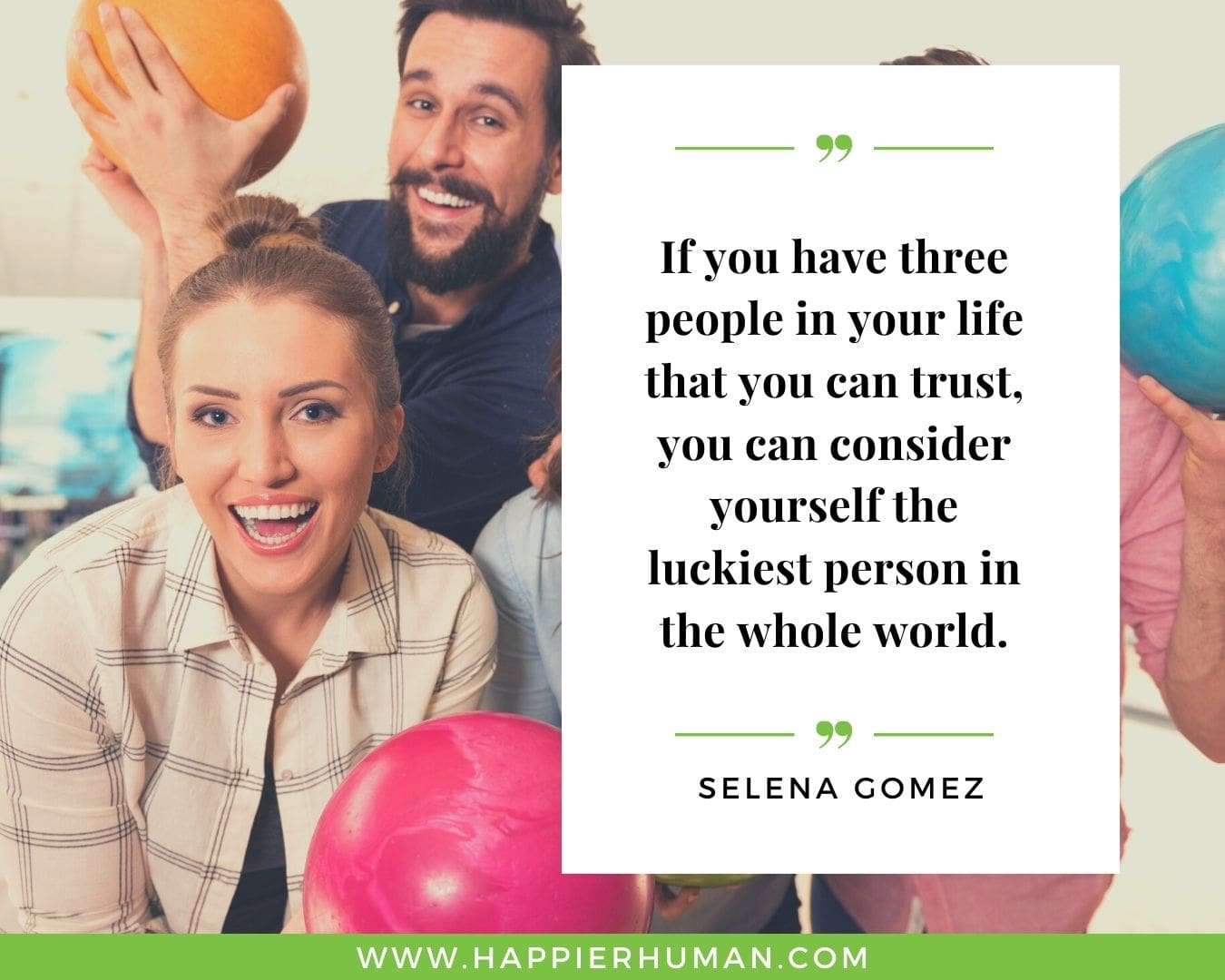 Broken Trust Quotes - “If you have three people in your life that you can trust, you can consider yourself the luckiest person in the whole world.” - Selena Gomez