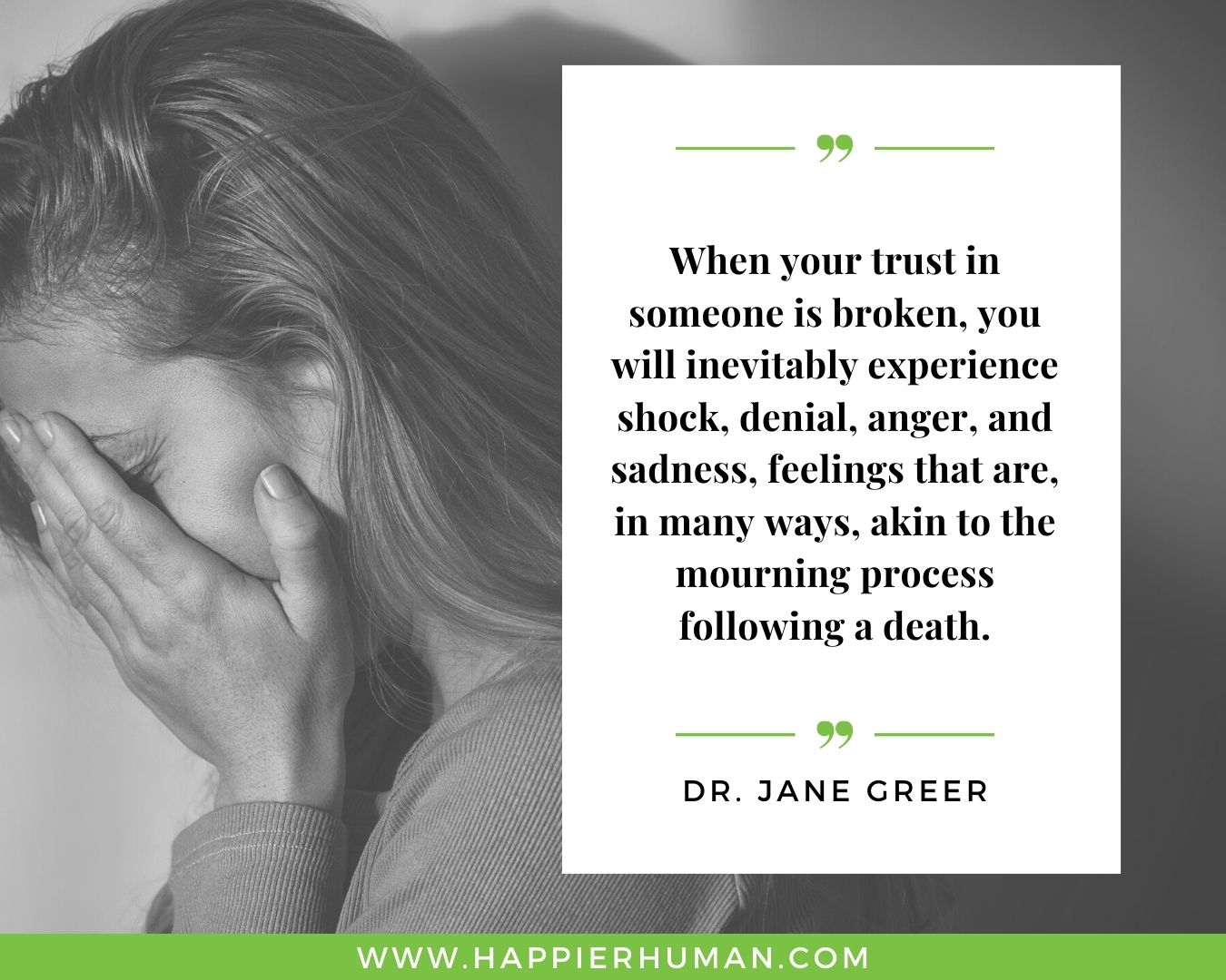 Broken Trust Quotes - “When your trust in someone is broken, you will inevitably experience shock, denial, anger, and sadness, feelings that are, in many ways, akin to the mourning process following a death.” - Dr. Jane Greer