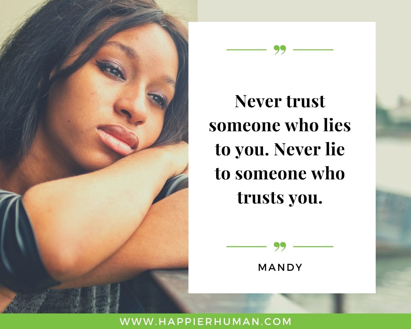 Broken Trust Quotes - “Never trust someone who lies to you. Never lie to someone who trusts you.” - Mandy