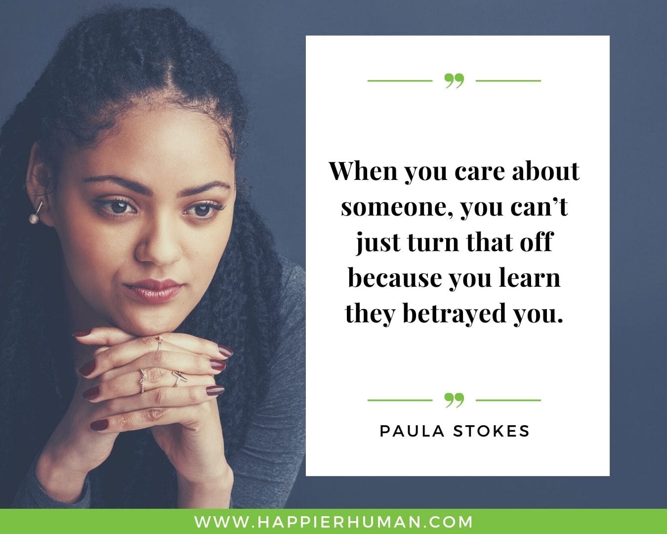 Broken Trust Quotes - “When you care about someone, you can’t just turn that off because you learn they betrayed you.” - Paula Stokes