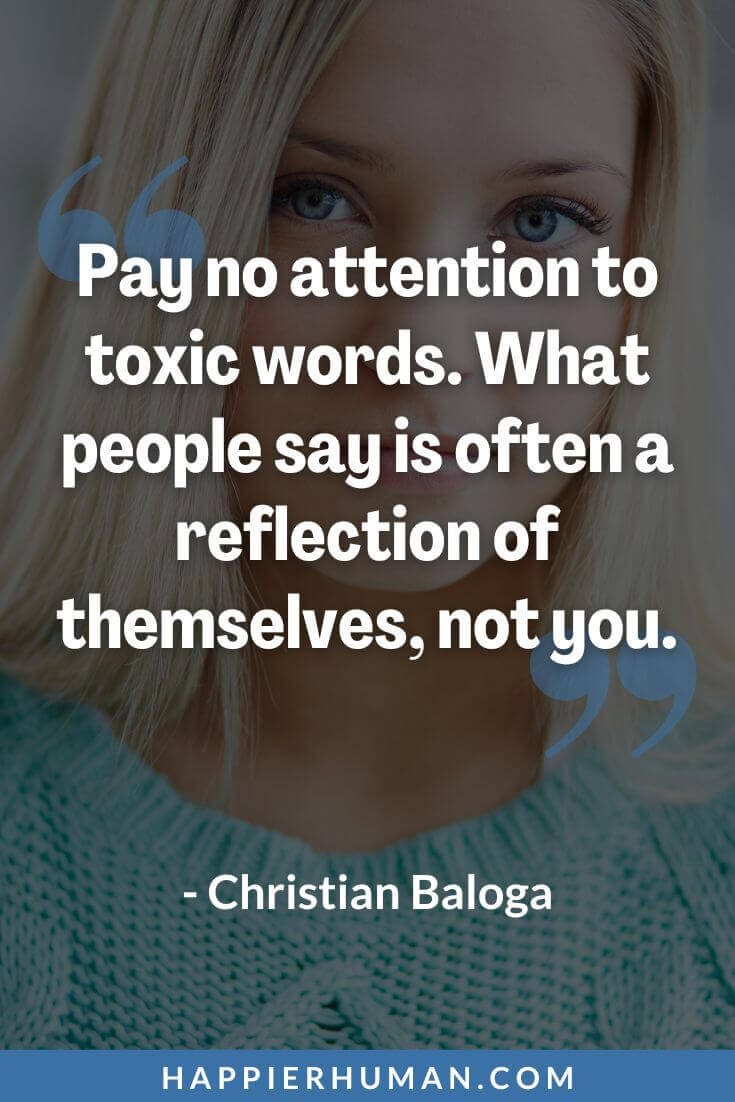 Criticism Quotes - “Pay no attention to toxic words. What people say is often a reflection of themselves, not you.” - Christian Baloga | judgement and criticism quotes | family criticism quotes | easy to criticize others quotes