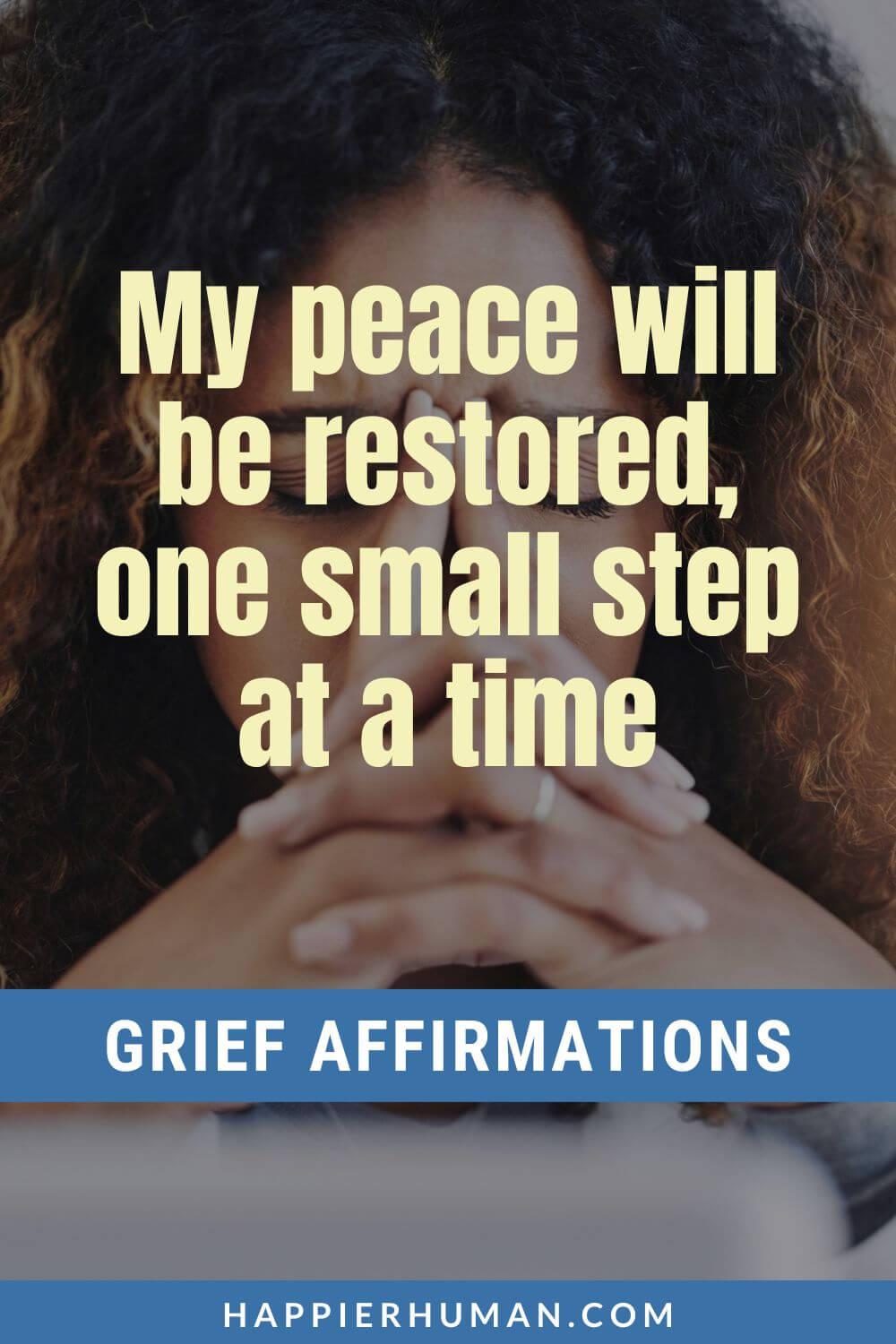Grief Affirmations - My peace will be restored, one small step at a time | affirmations for a loved one | affirmations for loss of a pet | positive quotes for grief