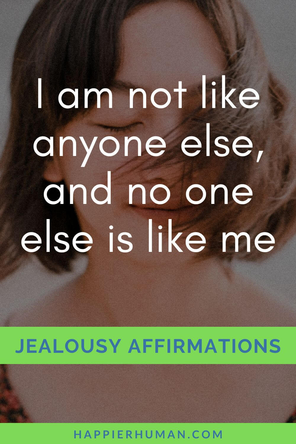 Affirmations for Jealousy - I am not like anyone else, and no one else is like me | affirmations to give your partner | the most powerful affirmations for self love | affirmations for self love