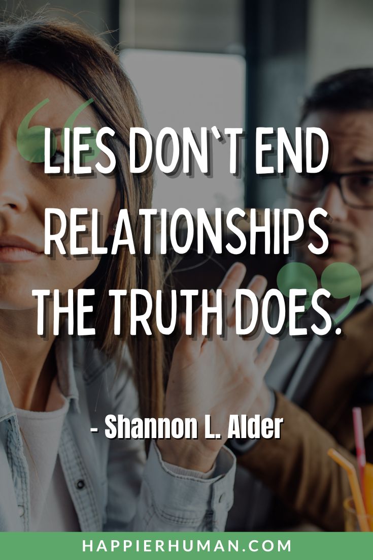 Liar Quotes - “Lies don't end relationships the truth does.” - Shannon L. Alder | liar quotes for her | liar quotes funny | liar quotes
