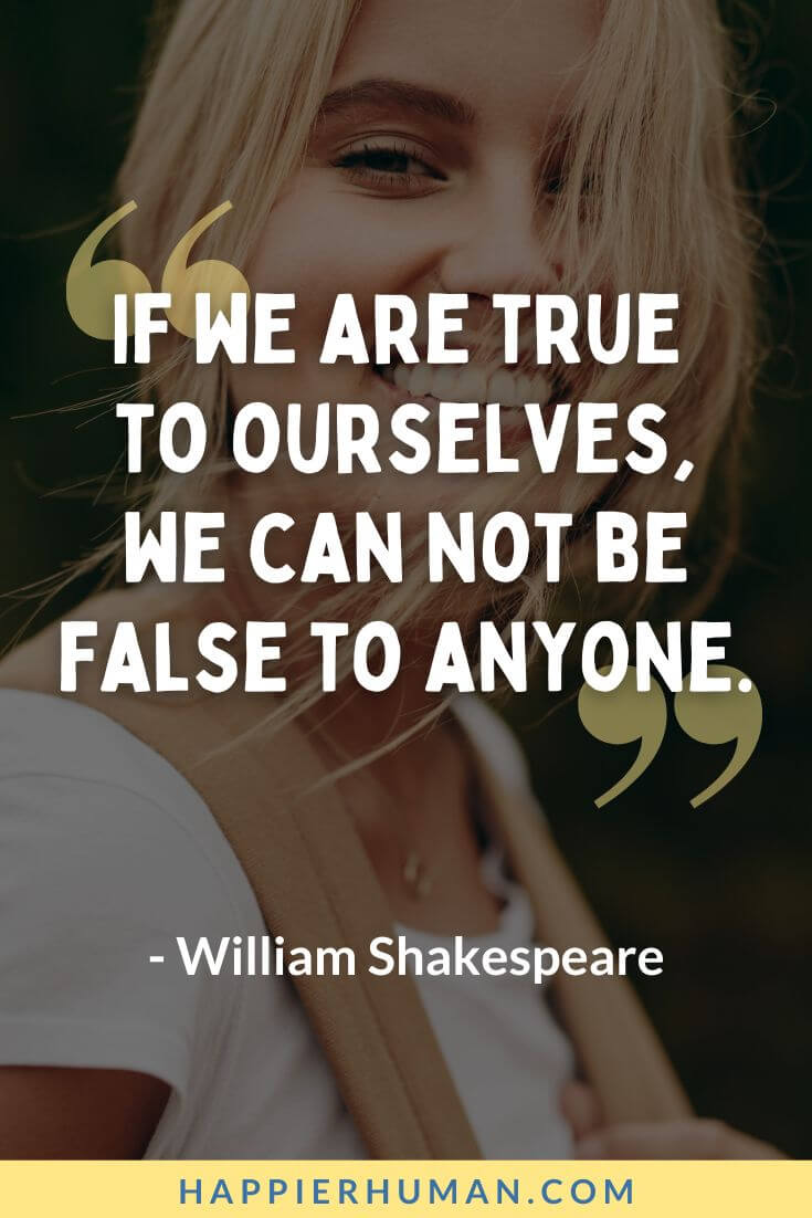 Liar Quotes - “If we are true to ourselves, we can not be false to anyone.” - William Shakespeare | liar quotes images | liar quotes patama | fake liar quotes