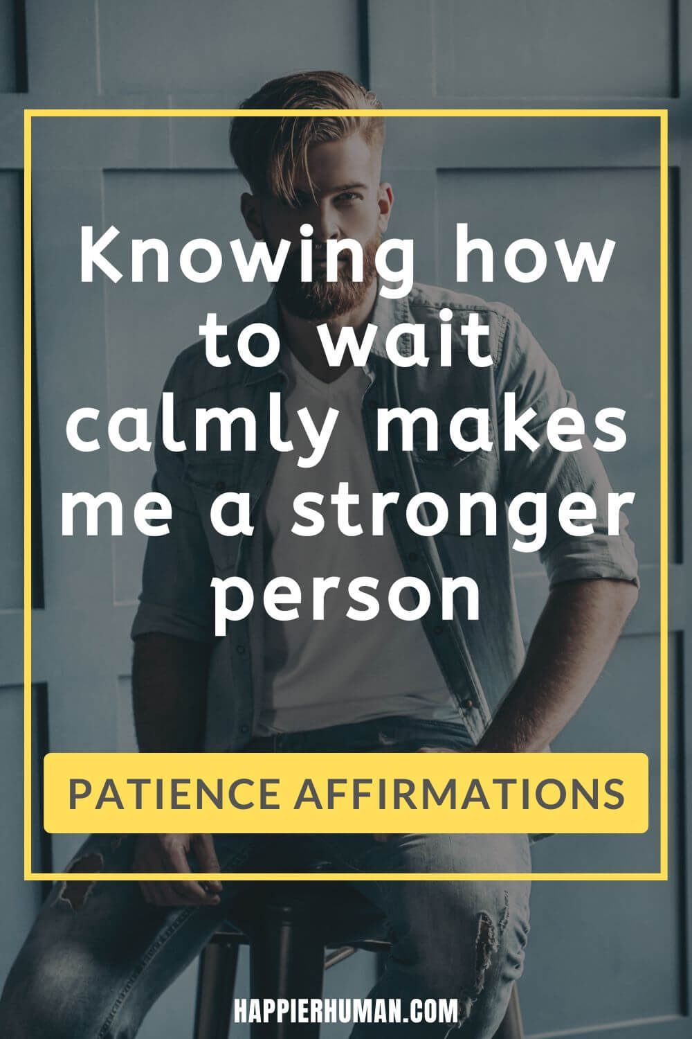 Patience Affirmations - Knowing how to wait calmly makes me a stronger person | patience quotes | affirmations for attracting crush | boyfriend affirmations