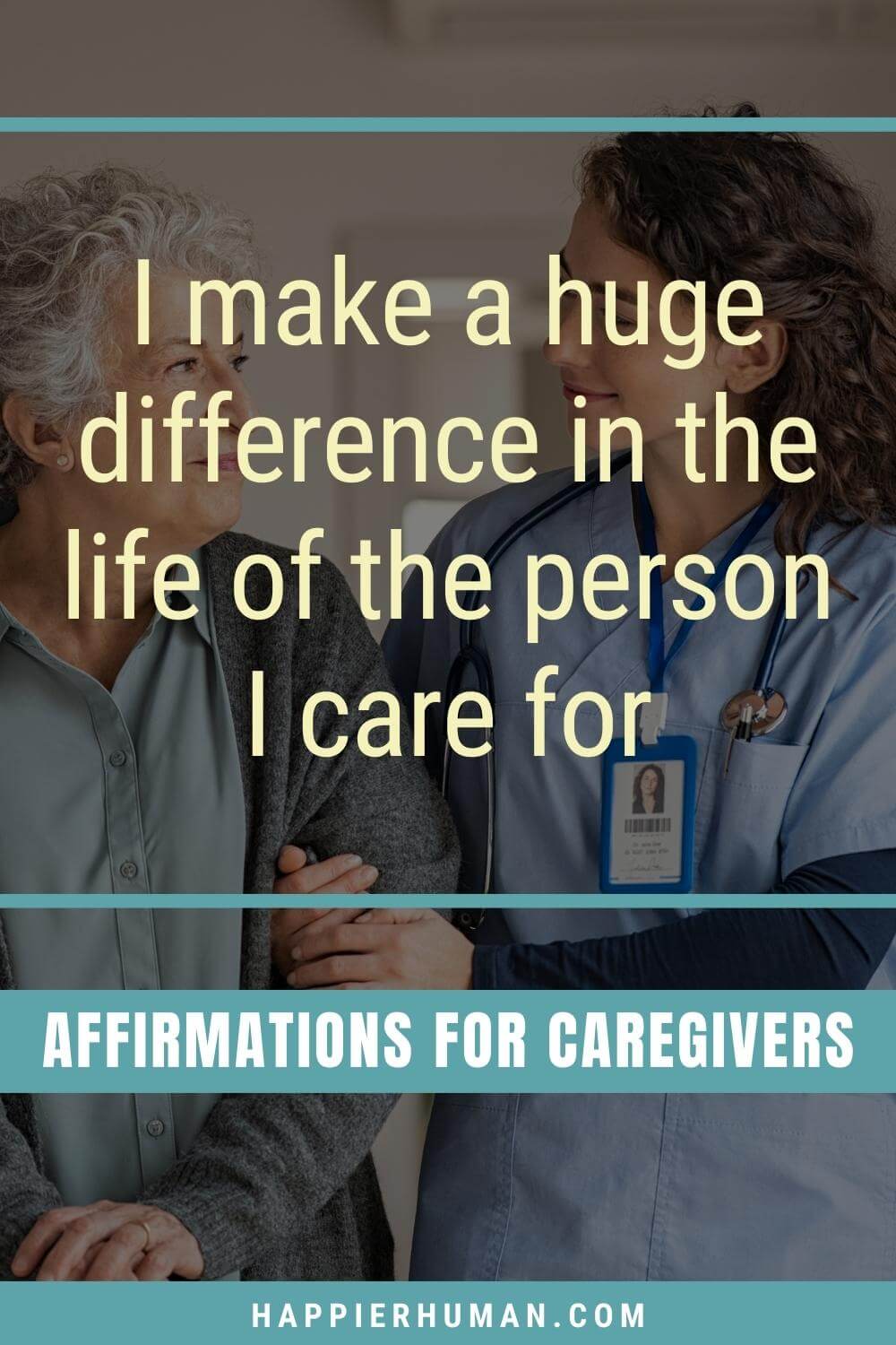 Affirmations For Caregivers - I make a huge difference in the life of the person I care for | affirmation examples | household affirmations | affirmation meaning