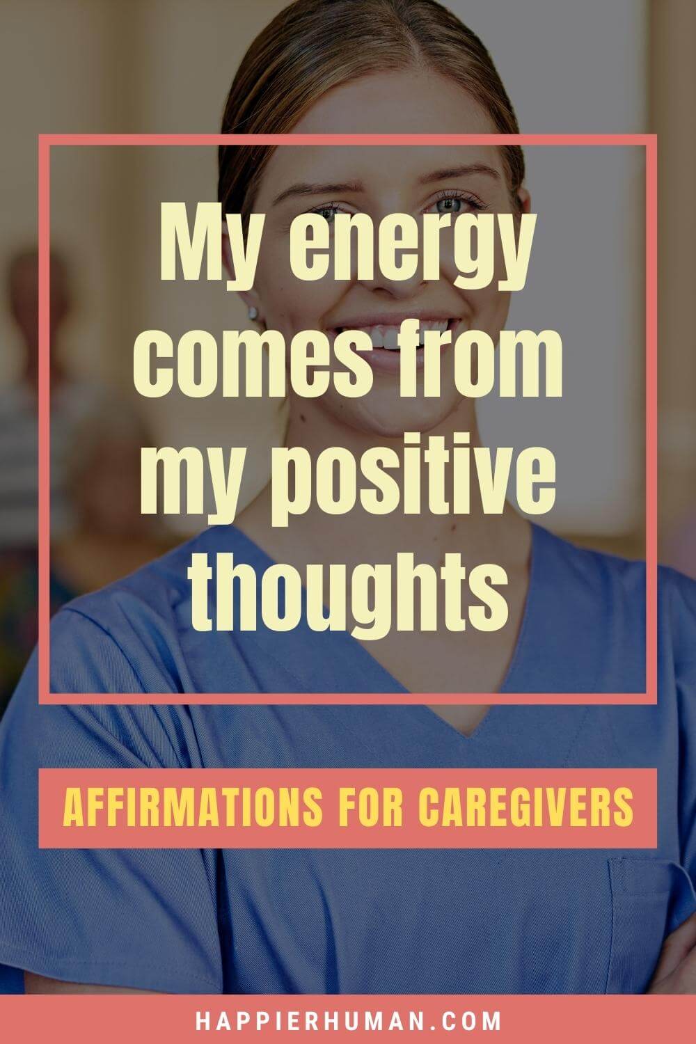Affirmations For Caregivers - My energy comes from my positive thoughts | affirmation examples | words of affirmation | affirmations for cancer caregivers