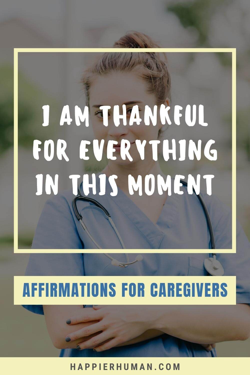 Affirmations For Caregivers - I am thankful for everything in this moment | affirmations for staff | how to give positive affirmations to others | effects of caregiving on caregivers
