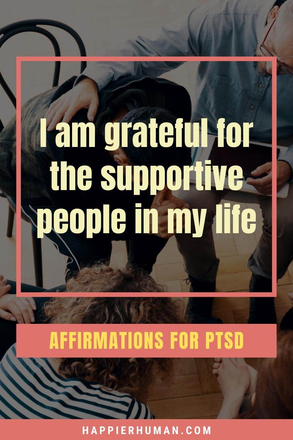 Affirmations For PTSD - I am grateful for the supportive people in my life | affirmations for betrayal trauma | affirmations for childhood trauma | inner child affirmations