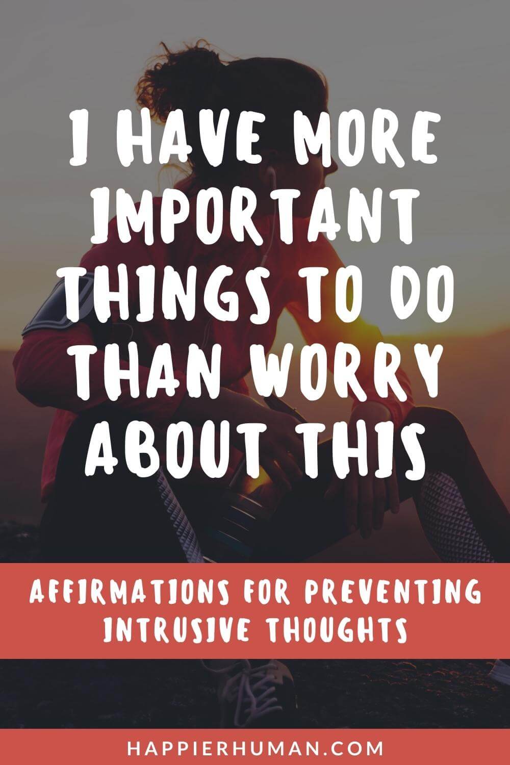 Affirmations for Intrusive Thoughts - I have more important things to do than worry about this | affirmations for rumination | morning affirmations for ocd | affirmations for health anxiety