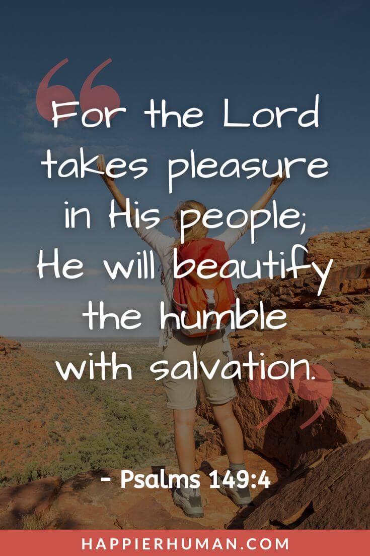 Bible Verses About Happiness - “For the Lord takes pleasure in His people; He will beautify the humble with salvation.” - Psalms 149:4 | 36 bible verses about happiness | short bible verses about joy and happiness | scripture on choosing happiness