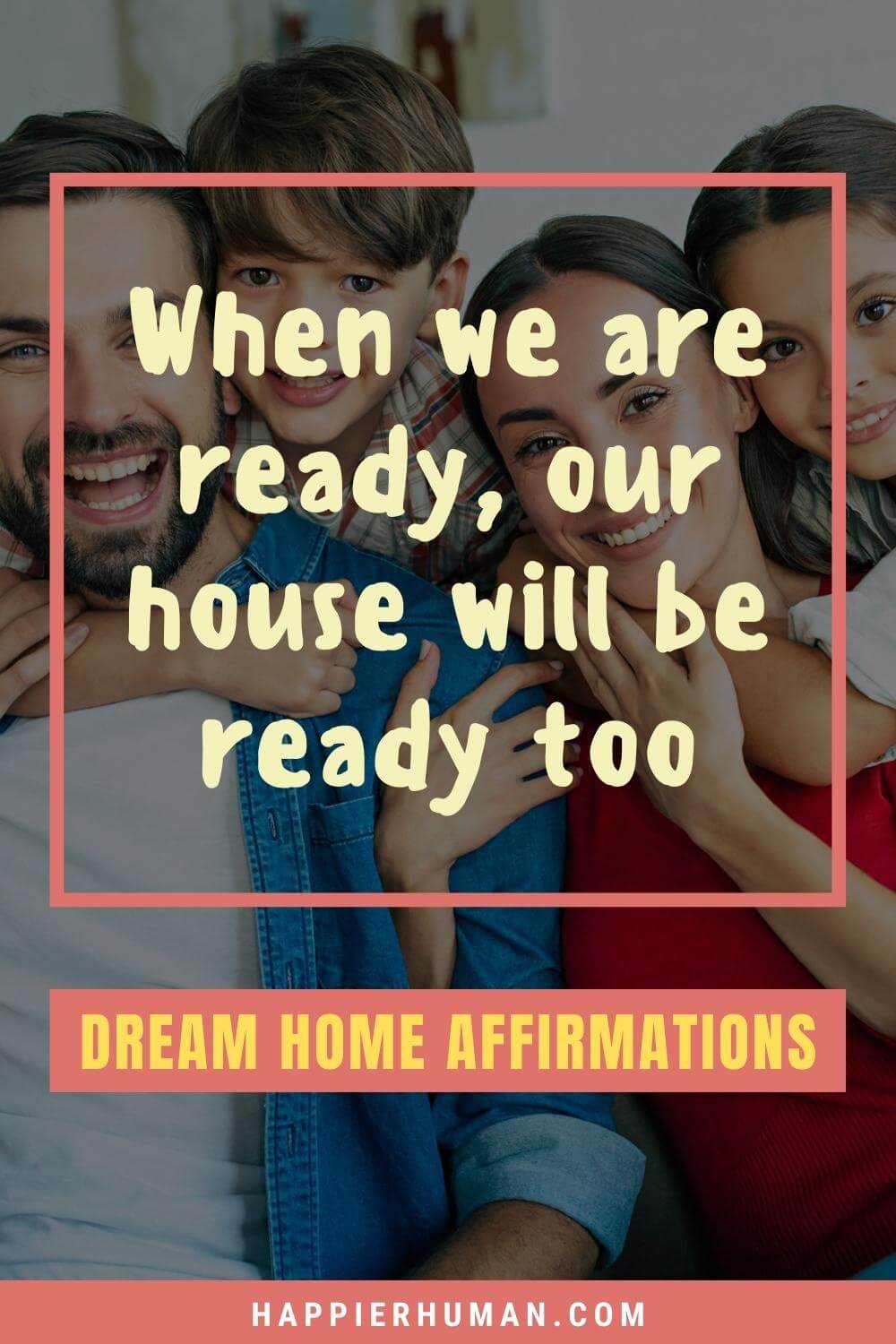 Dream Home Affirmations - When we are ready, our house will be ready too | dream car affirmations | affirmations for moving to a new state | clean home affirmations