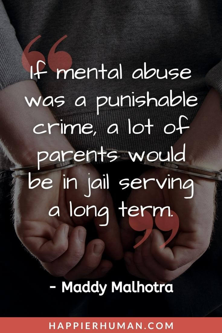 Fake Family Quotes - “If mental abuse was a punishable crime, a lot of parents would be in jail serving a long term.” - Maddy Malhotra | post about fake family | fake family quotes images | fake friends, fake family quotes