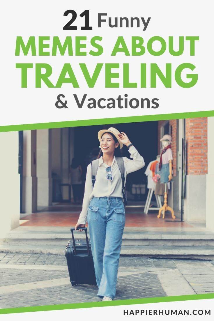 21 Funny Memes About Traveling & Vacations - Happier Human 21 Funny Memes About Traveling & Vacations - Happier Human