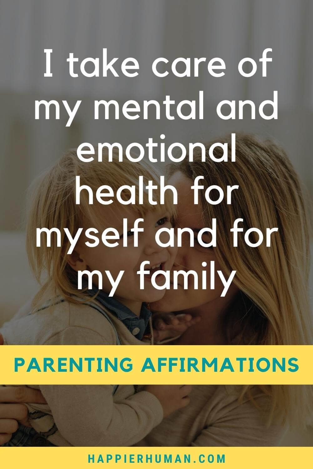 Parenting Affirmations - I take care of my mental and emotional health for myself and for my family | affirmations for strict parents | parenting affirmations youtube | gentle parenting affirmations