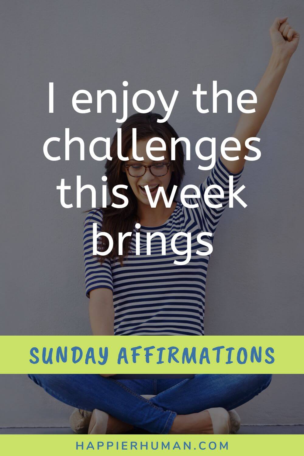 Sunday Affirmations - I enjoy the challenges this week brings | sunday evening affirmations | sunday quotes | self care affirmations